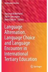Language Alternation, Language Choice and Language Encounter in International Tertiary Education