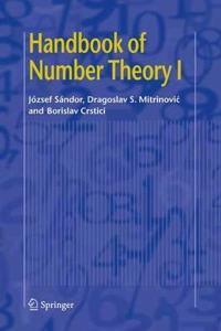 Handbook of Number Theory I [Special Indian Edition - Reprint Year: 2020] [Paperback] József Sándor; Dragoslav S. Mitrinovic; Borislav Crstici
