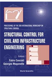 Structural Control for Civil & Infrastructure Engineering, Procs of the 3rd Intl Workshop on Structural Control