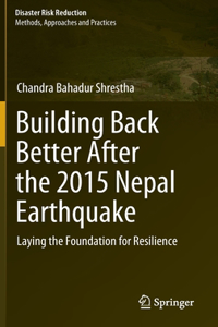 Building Back Better After the 2015 Nepal Earthquake