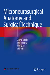 Microneurosurgical Anatomy and Surgical Technique