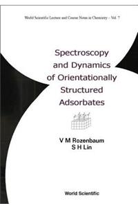 Spectroscopy and Dynamics of Orientationally Structured Adsorbates