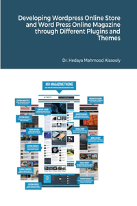 Developing Wordpress Online Store and Word Press Online Magazine through Different Plugins and Themes