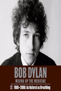 Bob Dylan: Mixing Up the Medicine, Vol. 7