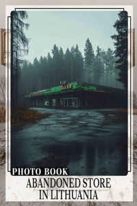 Abandoned Store in Lithuania Photo Book