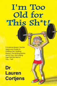 I'm Too Old For This Shit!