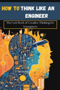 How to Think Like an Engineer