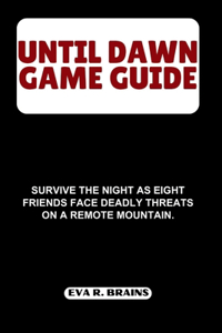 Until Dawn Game Guide