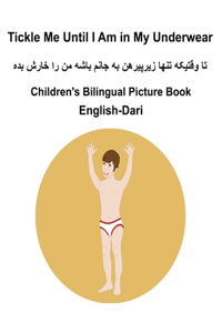 English-Dari Tickle Me Until I Am in My Underwear Children's Bilingual Picture Book