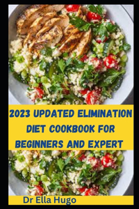 2023 UPDATED elimination DIET COOKBOOK FOR BEGINNERS AND EXPERT
