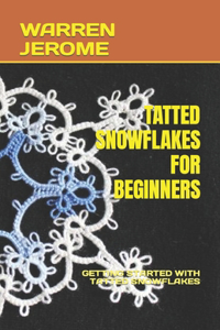 Tatted Snowflakes for Beginners