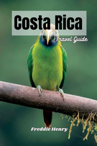Costa Rica Travel Guide 2023