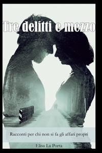 Tre delitti e mezzo