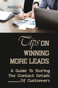 Tips On Winning More Leads
