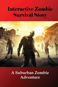 Interactive Zombie Survival Story