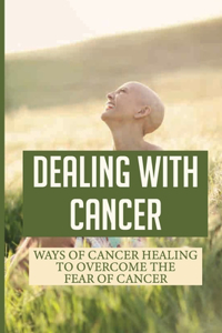 Dealing With Cancer