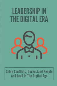 Leadership In The Digital Era