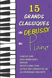 15 Grands Classiques de Debussy au Piano