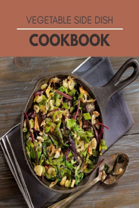 Vegetable Side Dish Cookbook