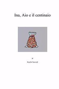 Ina, Aio e il centinaio