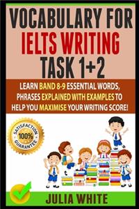 Vocabulary for Ielts Writing Task 1+ 2