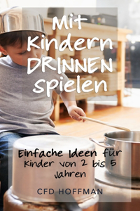 Mit Kindern drinnen spielen