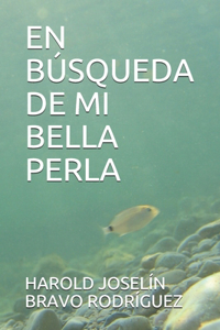 En Búsqueda de Mi Bella Perla