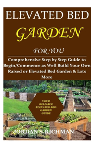 Elevated Bed Gardening For Everyone