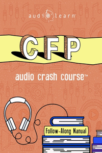 CFP Audio Crash Course: Complete Review for the Certified Financial Planner Exam - Top Test Questions!