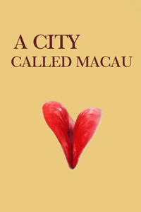 A City Called Macau