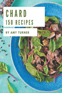 150 Chard Recipes