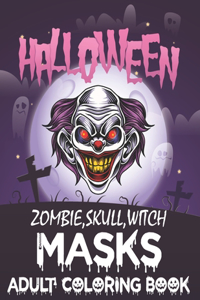 Halloween Zombie, Skull, Witch Masks Adult Coloring Book