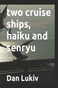 two cruise ships, haiku and senryu