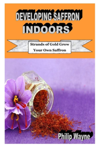 Developing Saffron Indoors