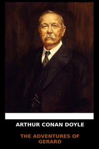 Arthur Conan Doyle - The Adventures of Gerard