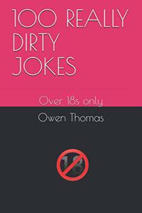100 REALLY DIRTY JOKES