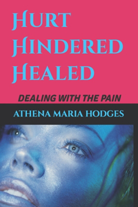 Hurt Hindered Healed