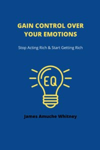 Gain Control Over Your Emotions