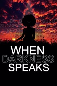 When Darkness Speaks