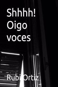 Shhhh! Oigo voces