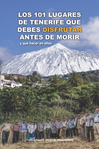 101 Lugares de Tenerife Que Debes Disfrutar Antes de Morir