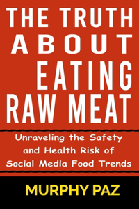 Truth About Eating Raw Meat