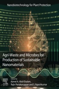 Agri-Waste and Microbes for Production of Sustainable Nanomaterials