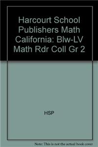 Harcourt School Publishers Math: Blw-LV Math Rdr Coll Gr 2