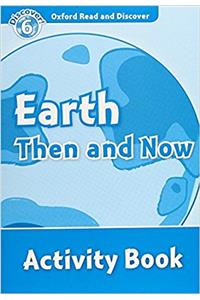 Oxford Read and Discover: Level 6: Earth Then and Now Activity Book