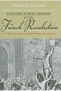 Policing Public Opinion in the French Revolution