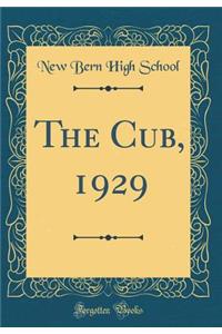 The Cub, 1929 (Classic Reprint)