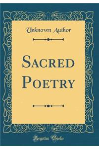 Sacred Poetry (Classic Reprint)