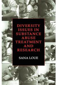 Diversity Issues in Substance Abuse Treatment and Research