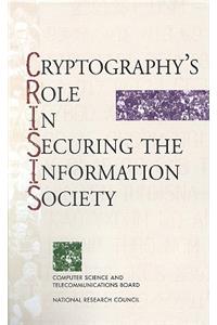 Cryptography's Role in Securing the Information Society